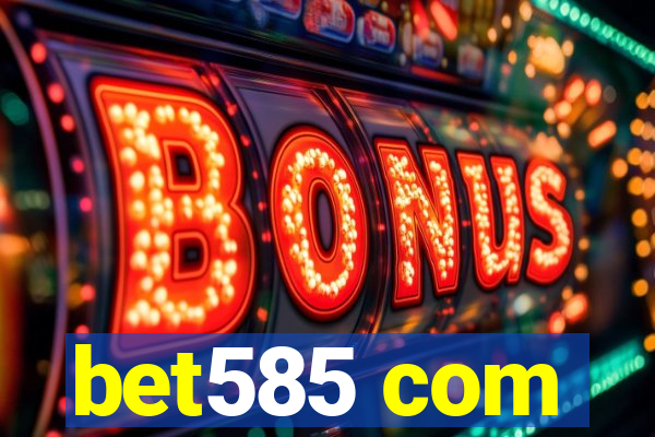 bet585 com